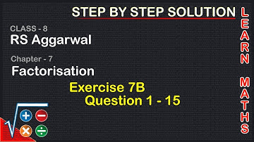 Factorisation| Class 8 Exercise 7B Question 1 - 15| RS Aggarwal|Learn maths