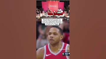 Kevin Garnett talks about calling Eric Gordon trash 😭 #funnyshorts #funny #nba #shorts