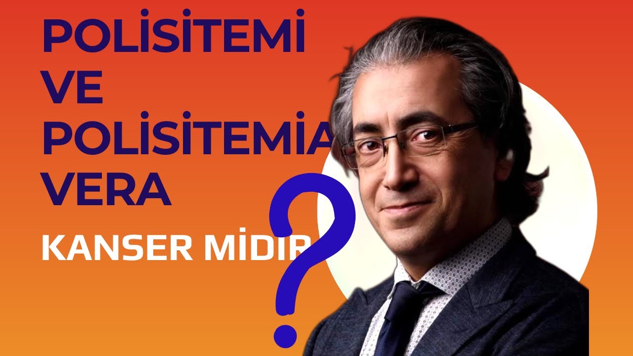 Polisitemi ve Polisitemia Vera Kanser midir?