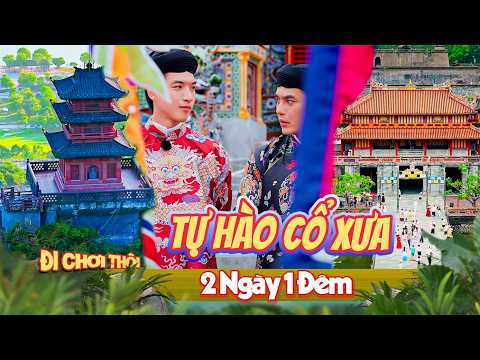 Đi chơi cùng 2N1Đ: Dàn Cast mê mệt vẻ đẹp của Chùa Tam Chúc và Đại Nội Huế, ná thở với "GAME BÁ ĐẠO"