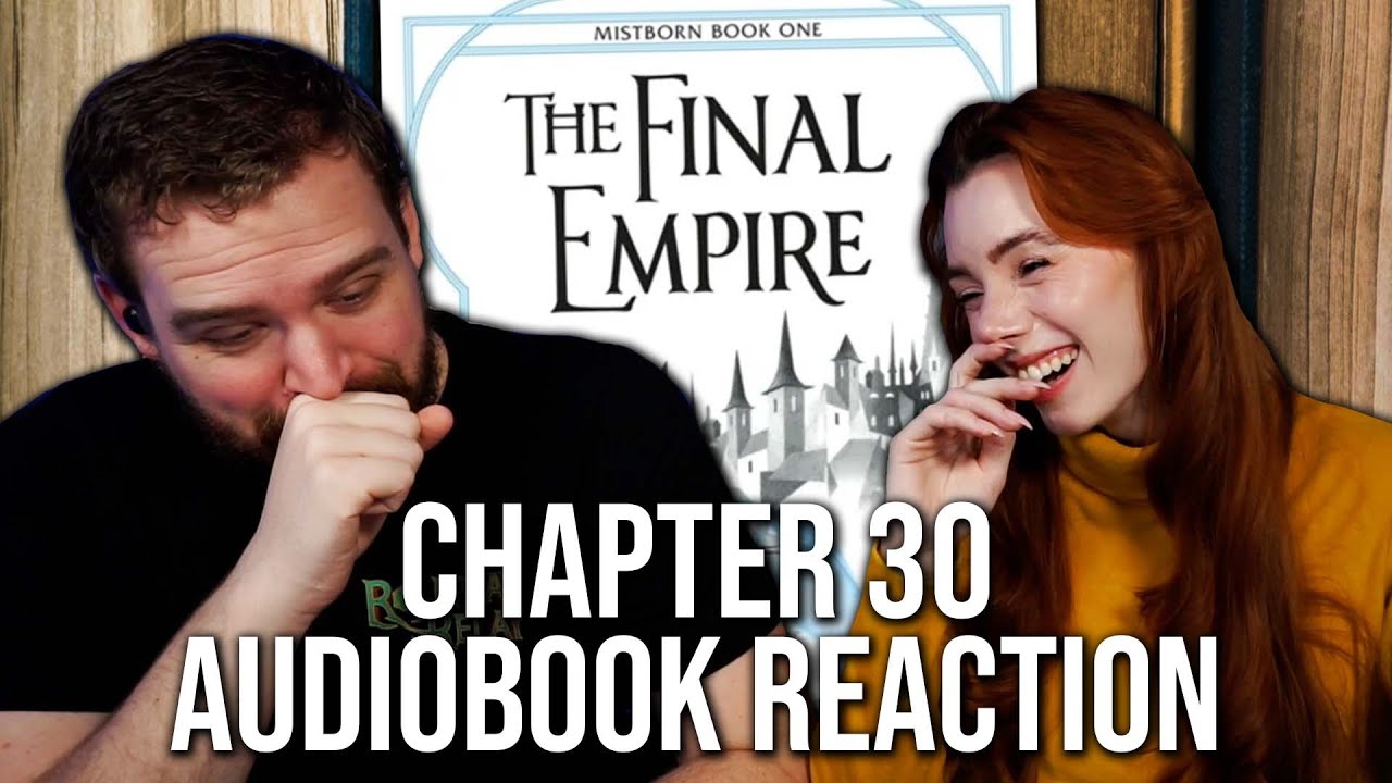 The Final Empire Ch 30 Audiobook Reaction!