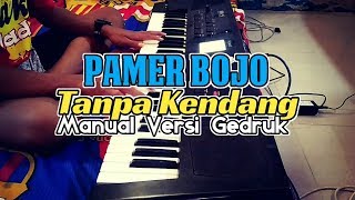 Tanpa Sampling Modul - PAMER BOJO (CENDOL DAWET) MANUAL  Versi Gedruk - JANDUT - tanpa Kendang