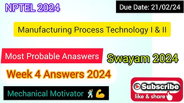 Manufacturing Process Technology I & II | Week 4 Quiz | Assignment 4 Solution | NPTEL | SWAYAM 2024