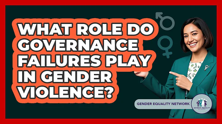 What Role Do Governance Failures Play In Gender Violence?