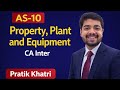 AS 10 Explained in Simple Language | Property, Plant &amp; Equipment | CA Inter | Professionals