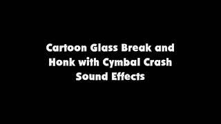 Cartoon Glass Break and Honk with Cymbal Crash SFX