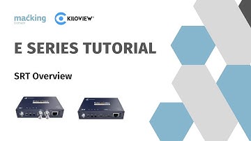 Kiloview E Series Encoders (E1, E2) SRT Overview | EP 3 | Macking Domain Malaysia