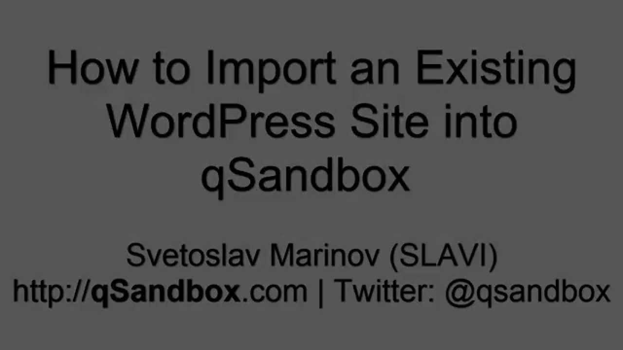 How To Import An Existing WordPress Site Into QSandbox YouTube
