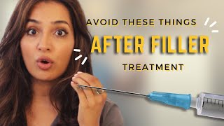 Things to avoid after filler | get the best results after fillers