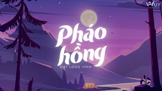 Pháo Hồng - Đạt Long Vinh [ Official Speed Up Version ]