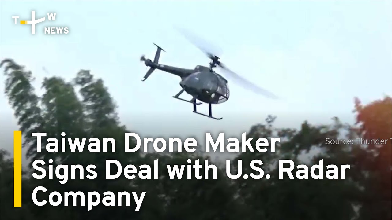 Taiwanese Drone Maker Signs Deal with U.S. Radar Company | TaiwanPlus News