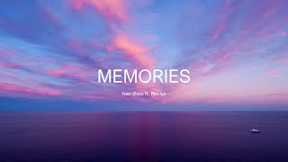 Ivan Zhou - Memories ft. Resilyx