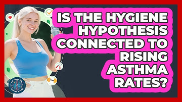 Is The Hygiene Hypothesis Connected To Rising Asthma Rates? - All About the Immune System