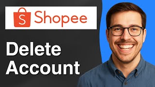 How to delete your account on Shopee [2025 Easy Guide]