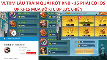 Tặng Acc 500K VNĐ VLTKM Lậu 15Phái Train Quái Rớt KNB - Có IOS, Mua Đồ Kỳ Trân Các | Sin RG