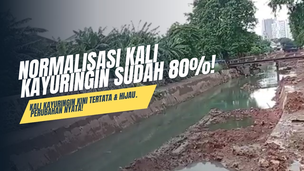 Mantab| Normalisasi Kali Kayuringin sudah 80% - Warga pun ikut senang