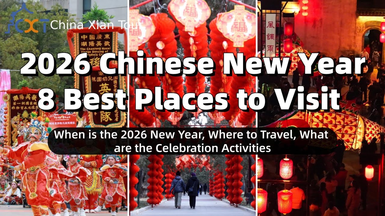 2026 Chinese New Year: Top 8 Places to Celebrate Spring Festival