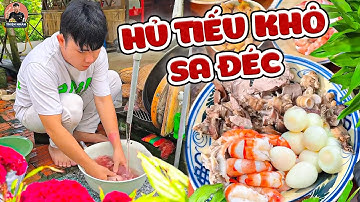 Hủ Tiếu Khô Sa Đéc & Công Thức Nước Sốt Tại Nhà | Thiện Nhân Rì Viu