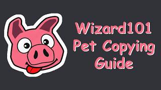 Wizard101 Pet Copying Guide