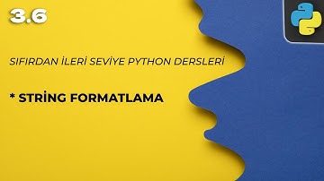 Sıfırdan Python Dersi 3.6 _ String Formatlama