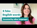 5 fake English words invented by other languages