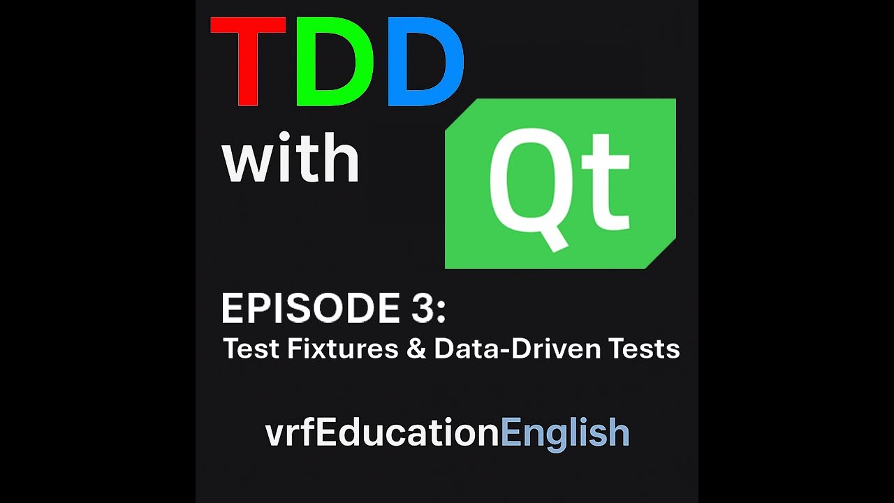 TDD with Qt 6 – Episode 3: Test Fixtures & Data-Driven Tests (Qt Test Tutorial)