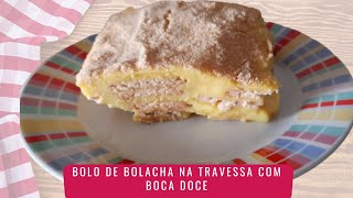 Bolo de bolacha na travessa com boca doce ( a minha maneira)