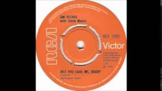 Jim Reeves & Steve Moore ~ But You Love Me Daddy (1959)
