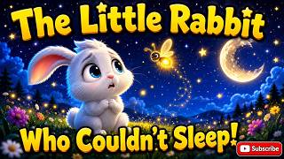 The Little Rabbit Who Couldn't Sleep 🐰 | Bedtime Story for Kids | Dreamy Tales for Kids