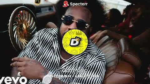 Squash - Like This (Official Music Video) Payment Plan Riddim (Bass Boosted)