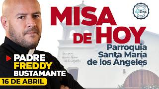 🔴 Misa de hoy Padre Freddy Bustamante Parroquia Santa María de los Ángeles - Jueves 16 de abril