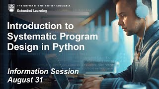 Introduction to Systematic Program Design in Python at UBC | August 31, 2022 Info Session