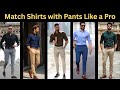 How to Match Shirts with Pants Like a Pro|| Men's Fashion||