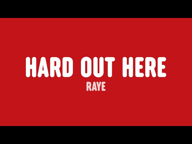 RAYE - Hard Out Here (Lyrics) class=