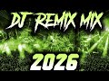 DJ REMIX 2026 - Remixes &amp; Mashups of Popular Songs 2026 | DJ Remix Song Club Music Disco DJ Mix 2025