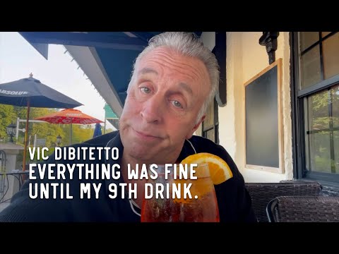 Everything was fine until my 9th drink.