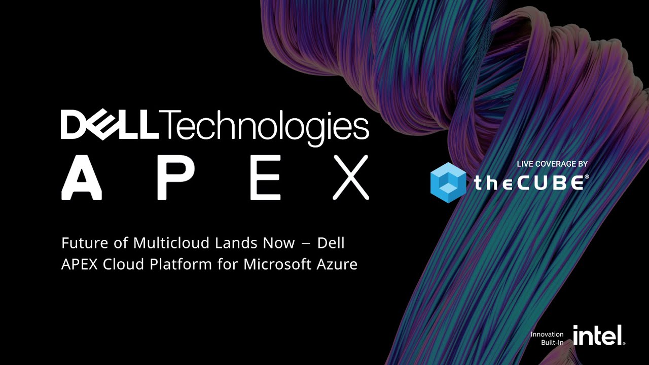 Future of Multicloud Lands Now: Dell Apex Cloud Platform for Azure ...