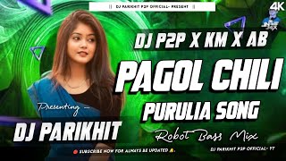 Pagol Chili !! New Purulia Dj Song !! Robot Bass Mix !! Dj P2P X Dj KM X Dj Ab
