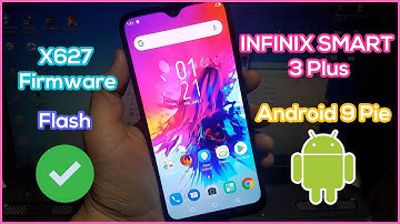 How to Flash INFINIX SMART 3 Plus with Android 9 Pie | X627 Firmware MT6761