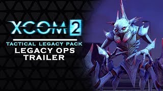 XCOM 2 - TACTICAL LEGACY PACK | Legacy Ops EXPLAINED - New free content [XCOM2]