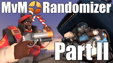 TF2: MVM Randomizer! [Part 2]