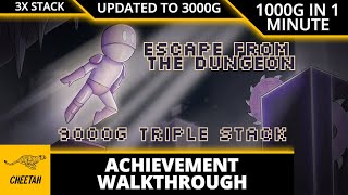 Escape from the Dungeon - UPDATED TO 3000G! Achievement Walkthrough (1000G IN 1 MINUTE) 3x STACK!