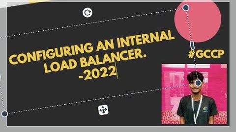 Configuring an Internal Load Balancer || #GCCP $GOOGLE_CLOUD