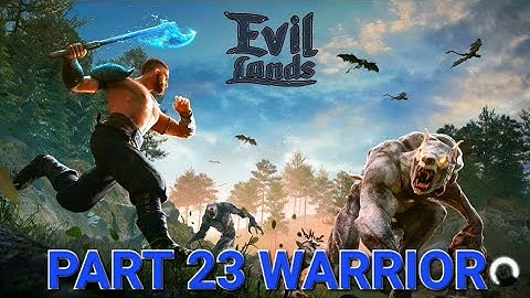 🎮 Evil Lands: Online Action RPG WARRIOR Walkthrough Part 23 | Mobile Gameplay (Android/iOS)