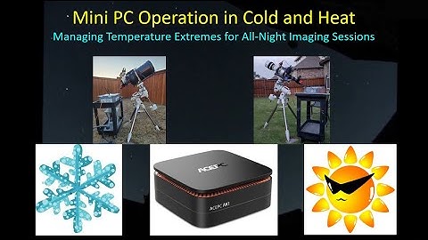 Astroimaging Mini PC Temperature Control Solutions