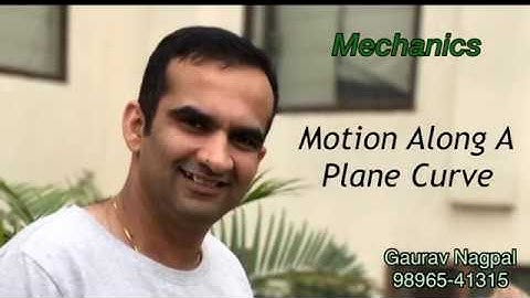 Motion Along A Plane Curve Part-1