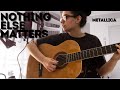 Nothing Else Matters -Metallica Guitar Cover