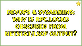 Celebrity DevOps & SysAdmins: Why is rpc.lockd obscured from netstat/lsof output? Profile