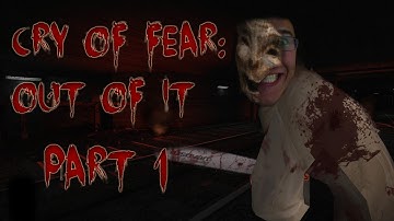 Cry of Fear: Out of It | Part 1 | GOING OUT OF MY HEAD