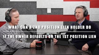 What Can a 2nd Position Lien Holder Do if the Owner Defaults on the 1st Position Lien